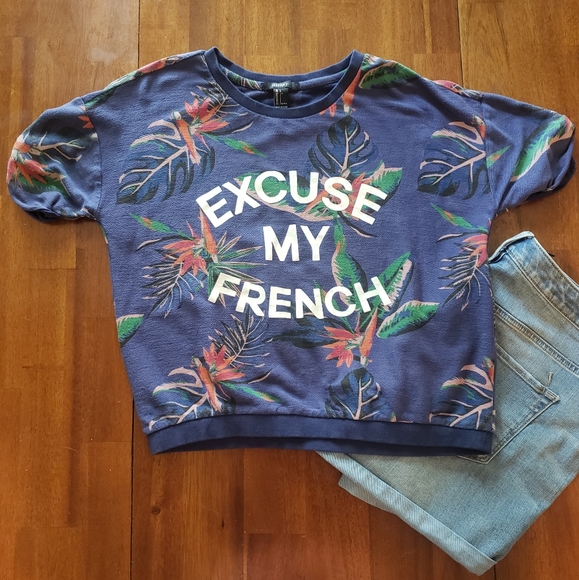 Forever 21 Tops - Forever21 Blue and Floral "Excuse My French" Top